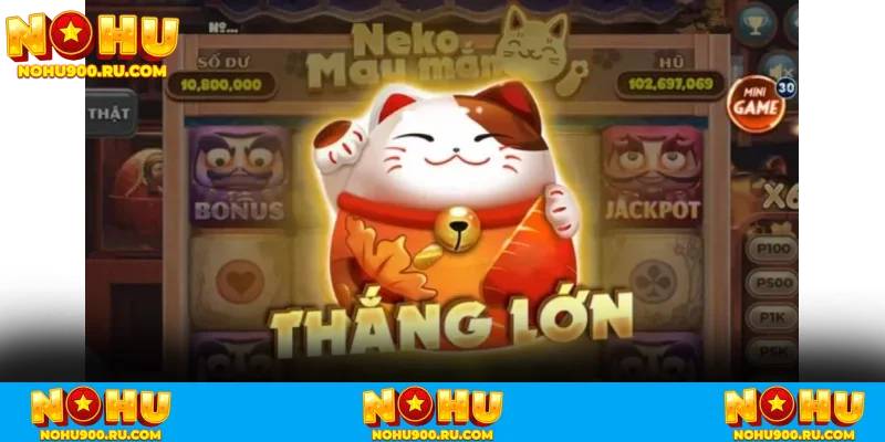 Nổ hũ Neko cược cược cực vui, thưởng cực lớn